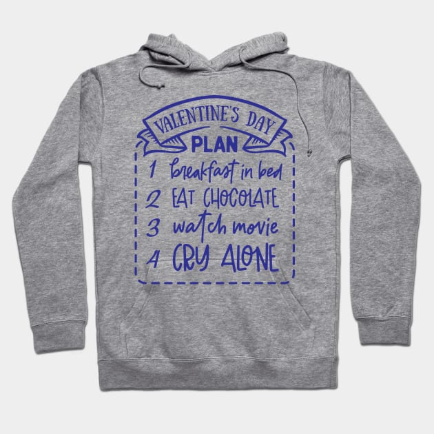 Valentines Day Plan Hoodie by MZeeDesigns